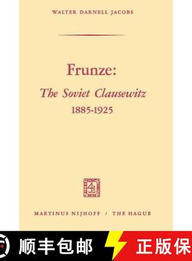 【3-4周达】Frunze: The Soviet Clausewitz 1885–1925 [9789401184038]