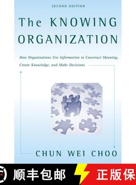 预订 The Knowing Organization: How Organizations Use Information to Construct Meaning, Create Knowled... [9780195176780]