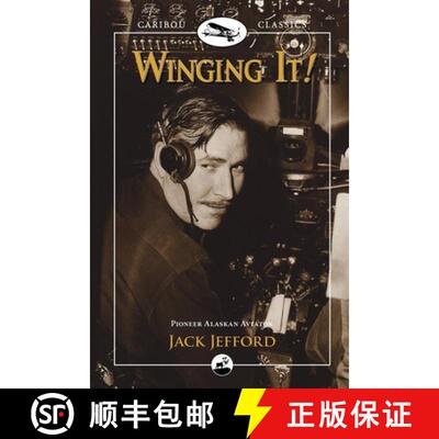 【3-4周达】Winging It! : Jack Jefford, Pioneer Alaskan Aviator [9780882408163]