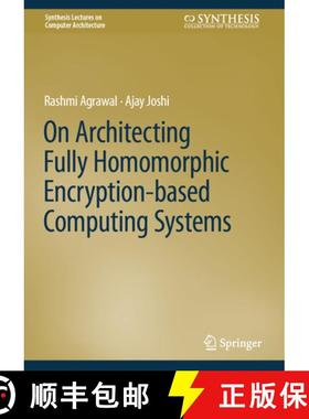 【3-4周达】On Architecting Fully Homomorphic Encryption-Based Computing Systems [9783031317538]