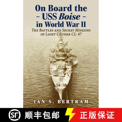【3-4周达】On Board the USS  Boise in World War II : The Battles and Secret Missions of Light Cruiser... [9781476698076]