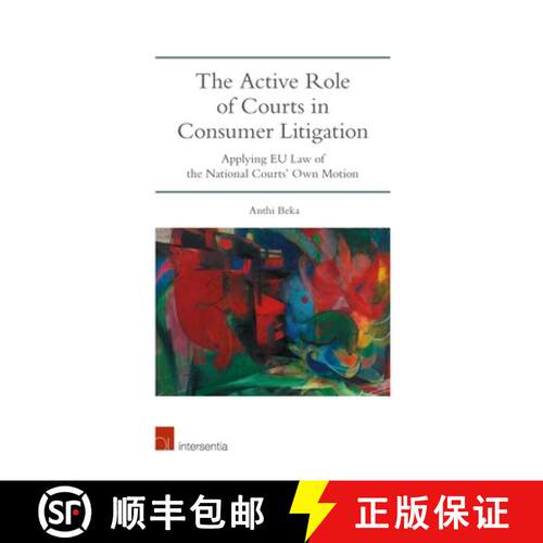 【3-4周达】The Active Role of Courts in Consumer Litigation: A study on consumer judicial protection ... [9781780686172]