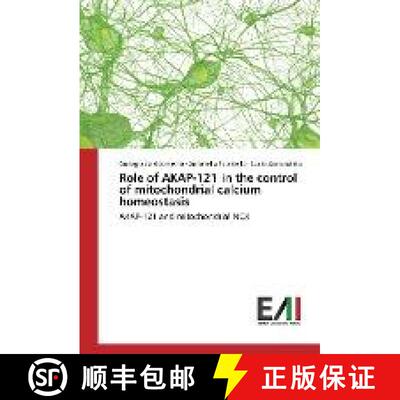 预订 Role of AKAP-121 in the control of mitochondrial calcium homeostasis [9783330778511]