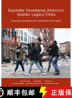 【3-4周达】Equitably Developing America's Smaller Legacy Cities: Investing in Residents from South Be... [9781558444126]