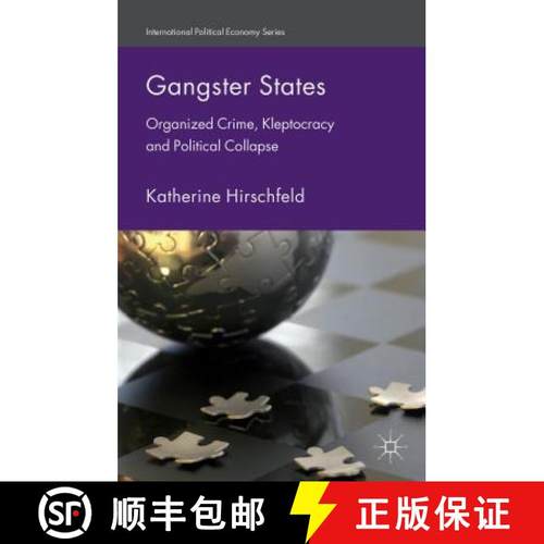 【3-4周达】Gangster States: Organized Crime, Kleptocracy and Political Collapse [9781137490285]