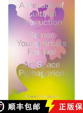 【3-4周达】A Decade of Cultural Production: Samos Young Artists Festival [9783775753852]
