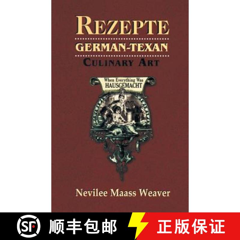 【2-3周达】Rezepte: German-Texan Culinary Art [9781940130118]