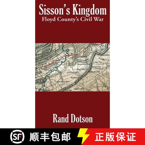 【3-4周达】精装 Sisson's Kingdom: Floyd County's Civil War [9781515448976]