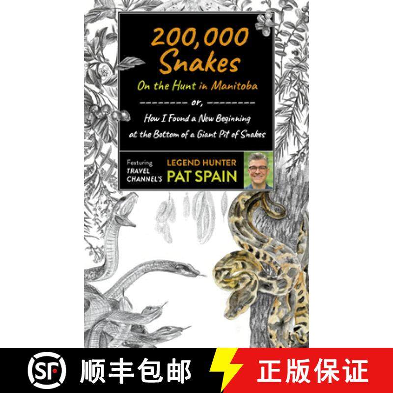 【3-4周达】200,000 Snakes: On the Hunt in Manitoba - or, How I Found a New Beginning at the Bottom of... [9781789046489]