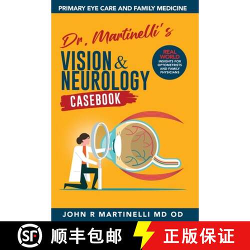 【3-4周达】Dr. Martinelli's Vision & Neurology Casebook: Real World Insights for Primary Eye Care & F... [9798218457624]