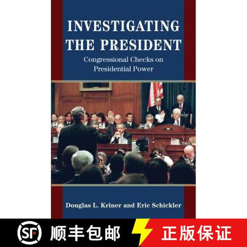 【3-4周达】精装 Investigating the President – Congressional Checks on Presidential Power [9780691171852]