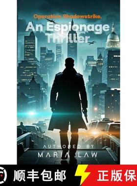 预订 Operation Shadowstrike: An Espionage Thriller [9781966081463]
