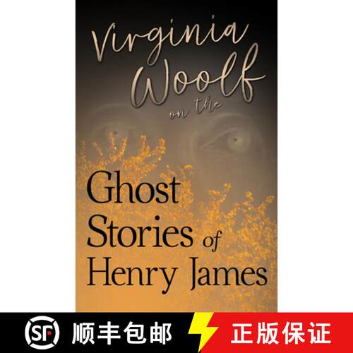 【3-4周达】Virginia Woolf on the Ghost Stories of Henry James [9781447479277]