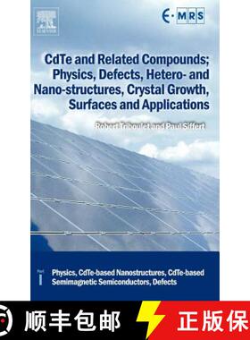 【3-4周达】CdTe and Related Compounds; Physics, Defects, Hetero- and Nano-structures, Crystal Growth,... [9780080464091]