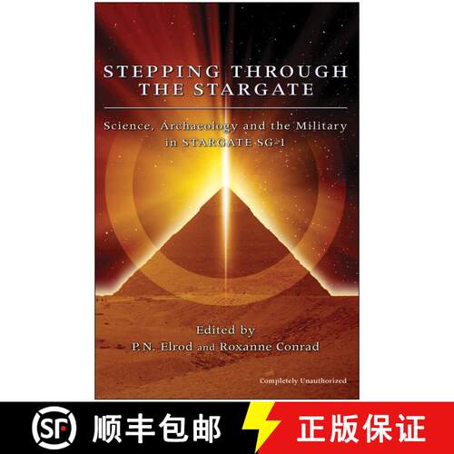 【3-4周达】Stepping Through the Stargate: Science, Archaeology and the Military in Stargate SG-1 [9781932100327]