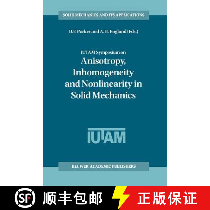 【3-4周达】IUTAM Symposium on Anisotropy, Inhomogeneity and Nonlinearity in Solid Mechanics: Proceedi... [9789048145898]