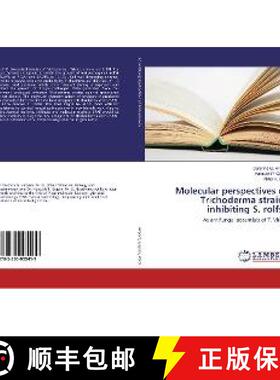预订 Molecular perspectives of Trichoderma strains inhibiting S. rolfsii [9783330005419]