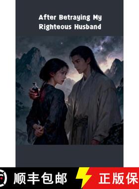 【3-4周达】After Betraying My Righteous Husband [9798232243074]