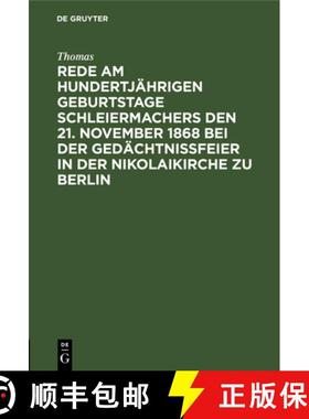 预订 Rede am hundertjährigen Geburtstage Schleiermachers den 21. November 1868 bei der Gedächtnißf... [9783112631010]