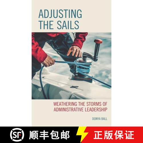 【3-4周达】精装 Adjusting the Sails : Weathering the Storms of Administrative Leadership [9781475867022]