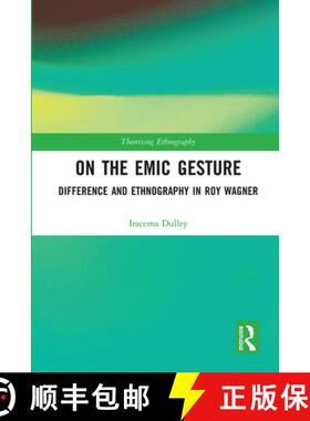 【3-4周达】On the Emic Gesture: Difference and Ethnography in Roy Wagner [9780367731304]