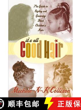 【3-4周达】It's All Good Hair: The Guide to Styling and Grooming Black Children's Hair [9780060934873]
