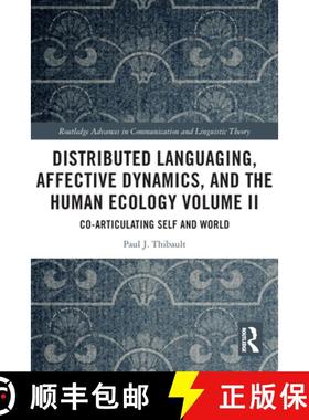 【3-4周达】Distributed Languaging, Affective Dynamics, and the Human Ecology Volume II: Co-articulati... [9780367611903]