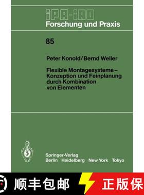 【3-4周达】Flexible Montagesysteme-Konzeption und Feinplanung durch Kombination von Elementen : Konze... [9783540156062]