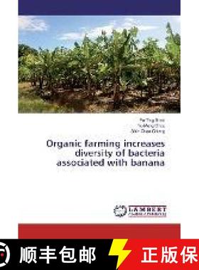 预订 Organic farming increases diversity of bacteria associated with banana [9783330028104]