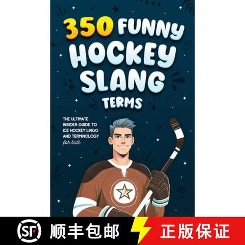 【3-4周达】350 Funny Hockey Slang Terms: The Ultimate Insider Guide to Ice Hockey Lingo and Terminolo... [9789893544082]