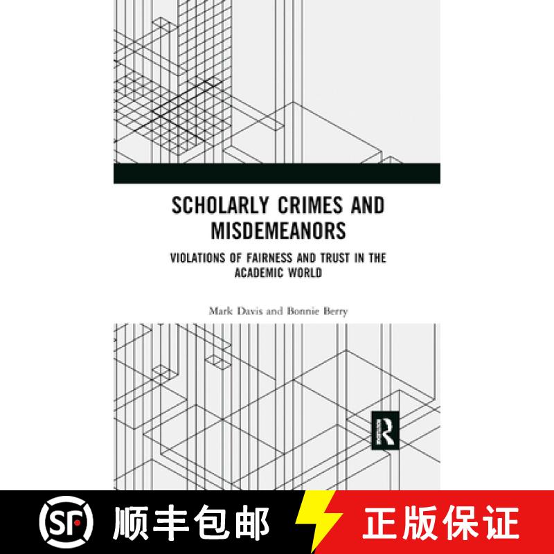 【4周达】Scholarly Crimes and Misdemeanors: Violations of Fairness and Trust in the Academic World[9780367890681]