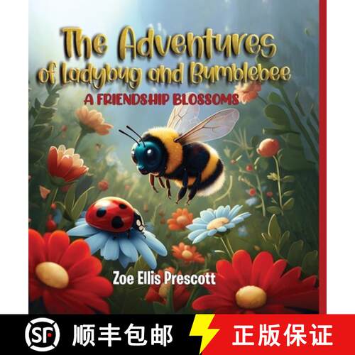 【3-4周达】精装 The Adventures of Ladybug and Bumblebee: A Friendship Blossoms [9780984328420]