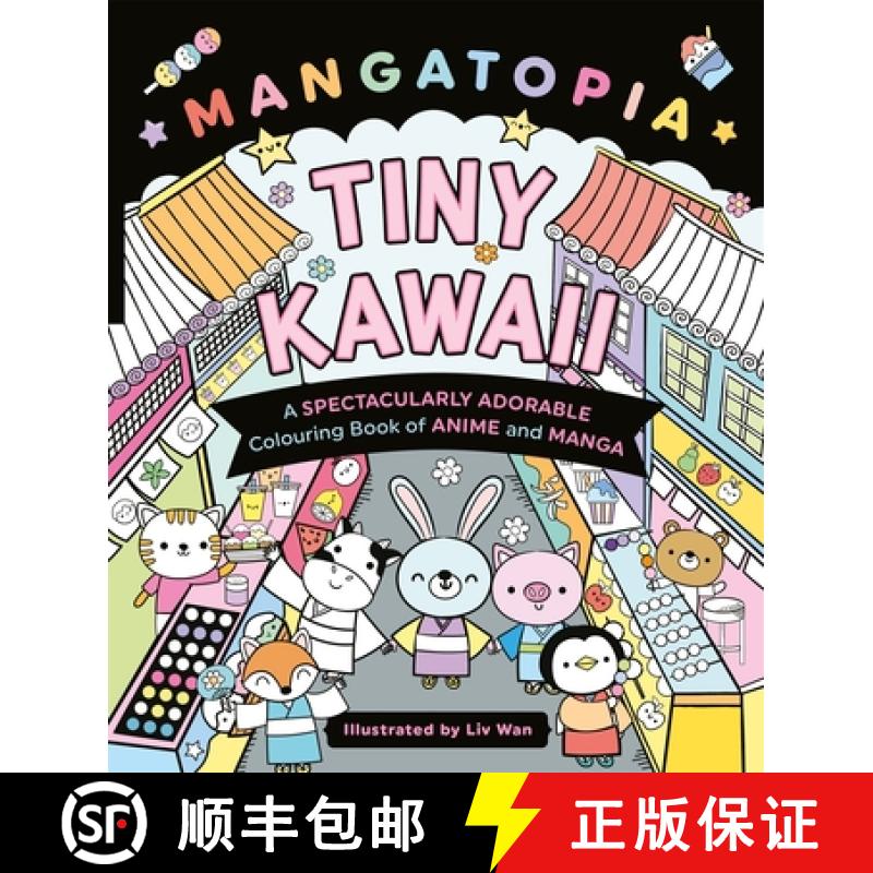 【3-4周达】Mangatopia Tiny Kawaii : A Spectacularly Adorable Colouring Book of Anime and Manga [9781035083633]