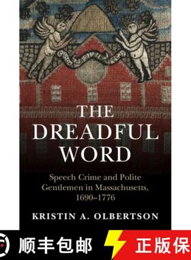 【3-4周达】The Dreadful Word: Speech Crime and Polite Gentlemen in Massachusetts, 1690-1776 [9781009102865]