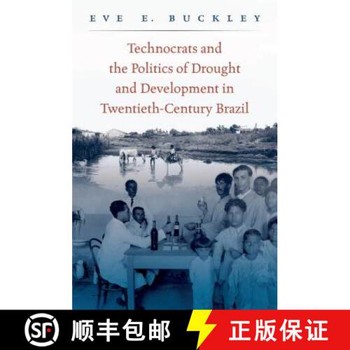 预订 精装 Technocrats and the Politics of Drought and Development in Twentieth–Century Brazil [9781469634296]