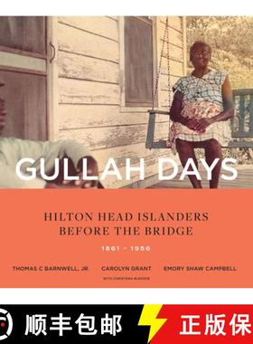 【3-4周达】Gullah Days : Hilton Head Islanders Before the Bridge 1861-1956 [9781949467079]