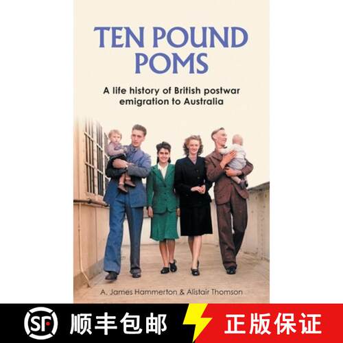 【3-4周达】'Ten Pound Poms' : A life history of British postwar emigration to Australia [9781526184238]