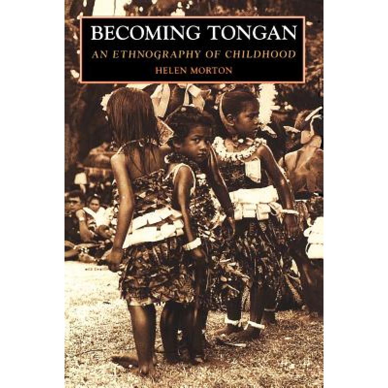 【4周达】Becoming Tongan: An Ethnography of Childhood[9780824817954]-封面