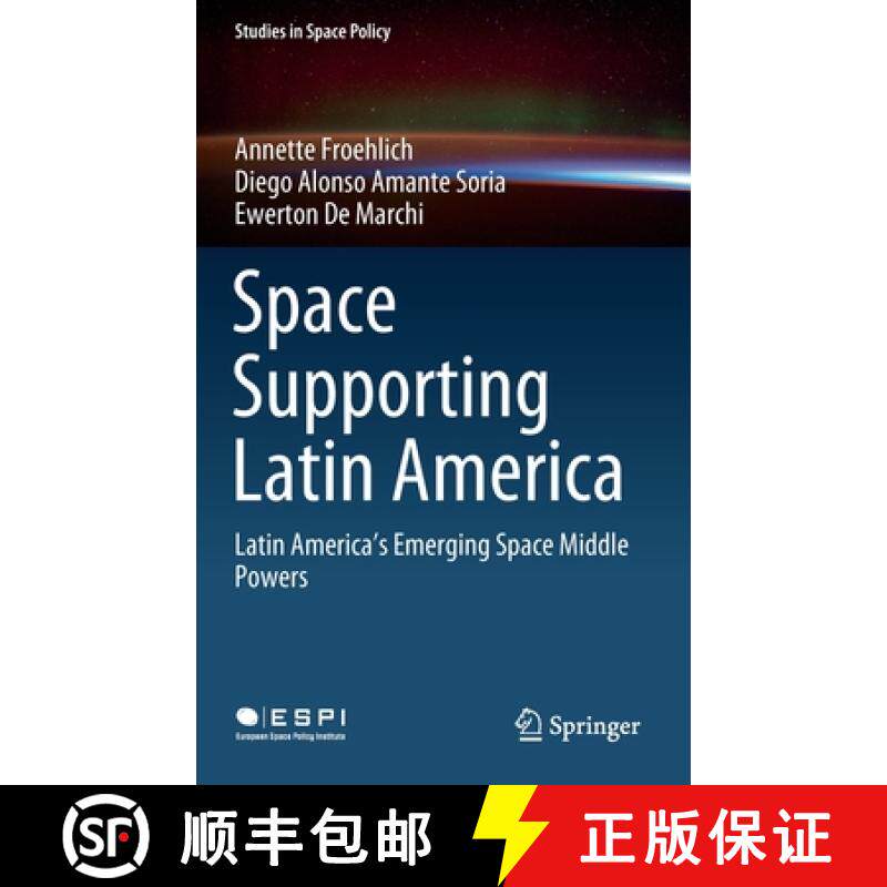 【3-4周达】Space Supporting Latin America : Latin America's Emerging Space Middle Powers [9783030385194]