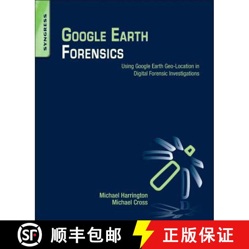 【3-4周达】Google Earth Forensics: Using Google Earth Geo-Location in Digital Forensic Investigations [9780128002162]
