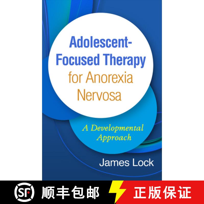 【3-4周达】Adolescent-Focused Therapy for Anorexia Nervosa: A Developmental Approach [9781462542840]