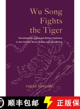 预订 Wu Song Fights the Tiger – The Interaction of Oral and Written Traditions in the Chinese Novel,... [9788776941086]