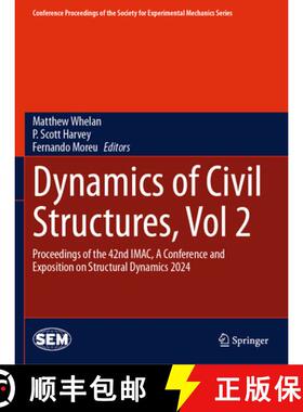 【3-4周达】Dynamics of Civil Structures, Vol. 2: Proceedings of the 42nd IMAC, A Conference and Expos... [9783031688911]