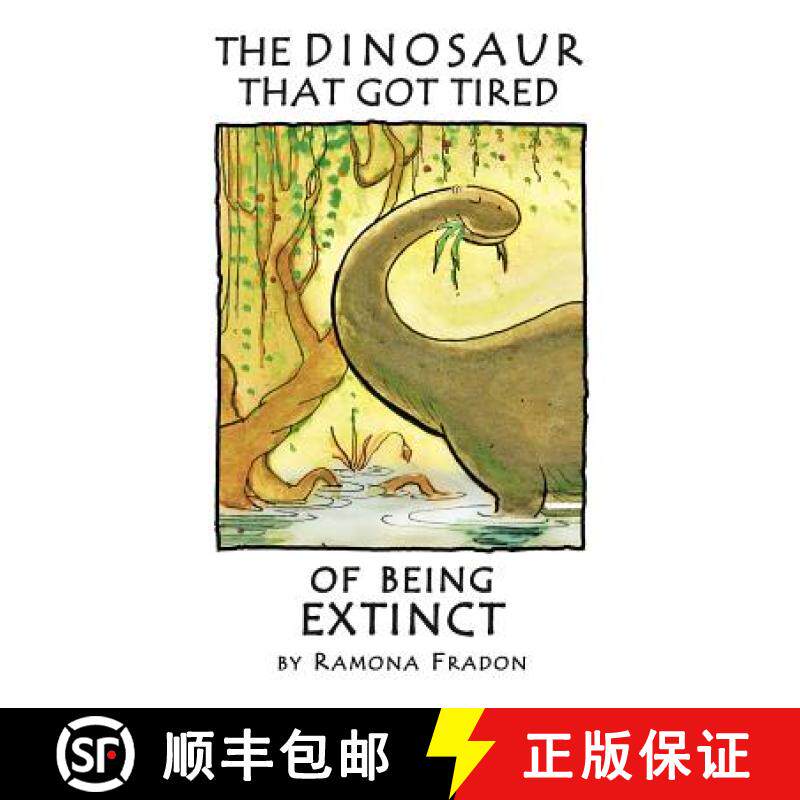 预订 The Dinosaur that got tired of Being Extinct [9780615583365]