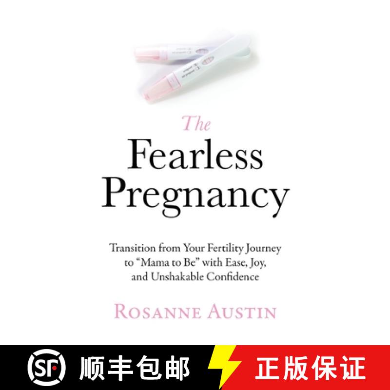 【3-4周达】The Fearless Pregnancy: Transition from Your Fertility Journey to Mama to Be with Ease, Jo... [9798987303115]