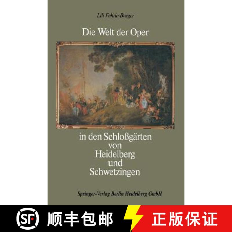 【3-4周达】Die Welt Der Oper in Den Schlossgarten Von Heidelberg Und Schwetzingen [9783765090110]