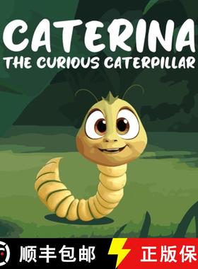 【3-4周达】Caterina the Curious Caterpillar: A Heartwarming and Inspiring Children's Story About a Ti... [9798348581916]