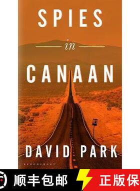 【3-4周达】Spies in Canaan : 'One of the most powerful and probing novels so far this year' - Financi... [9781526631961]