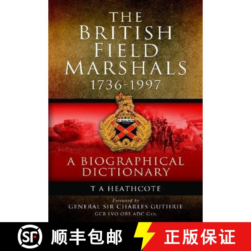 【3-4周达】The British Field Marshals: 1736-1997: A Biographical Dictionary [9781848848818]