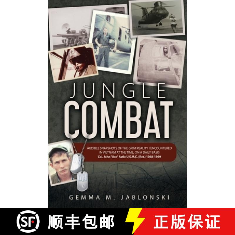 【2-3周达】Jungle Combat: A Combat Pilot's Tape Recorded Transcripts From Vietnam 1968-1969 [9798985170115]